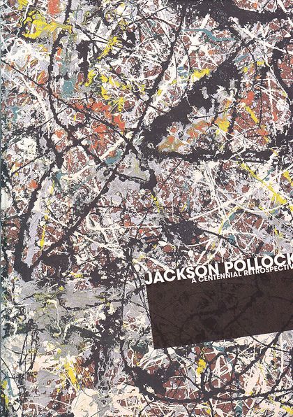 Jackson Pollock A Centennial Retrospective 生誕100年 ジャクソン・ポロック展 2011-2012 Jackson Pollock A Centennial Retrospective 生誕100年 ジャクソン・ポロック展 2011-2012