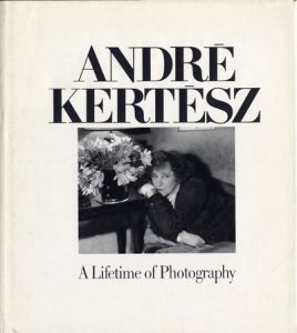 A Lifetime of Photography / アンドレ・ケルテス　Andre Kertesz　写真集