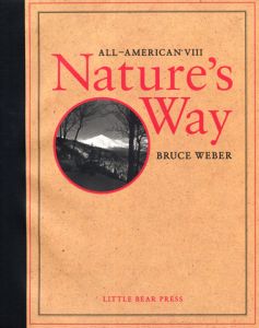 ALL　AMERICAN　Ⅷ　Nature's　Way / ブルース・ウェーバー Bruce Weber