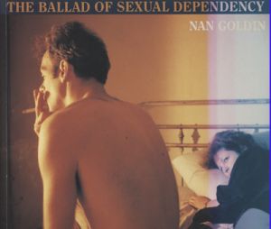 THE BALLAD OF SEXUAL DEPENDENCY / ナン・ゴールディン　Nan Goldin　写真集