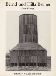 Bernd und Hilla Becher Grundformen / ベルント＆ヒラ・ベッヒャー　Bernd und Hilla Becher　写真集