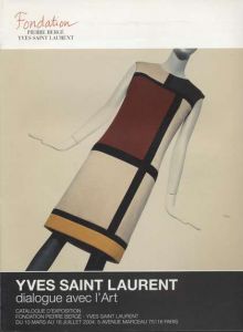 Yves Saint Laurent dialogue avec l'Art / Yves Saint Laurent イヴ・サンローラン