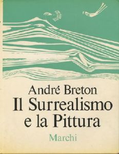 Andre Breton Il Surrealismo e la Pittura のサムネール