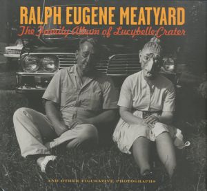 The Family album of Lucybelle Creater and Other Figurative Photograo／Ralph Eugene Meatyard ラルフ・ユージン=ミートヤード（／)のサムネール