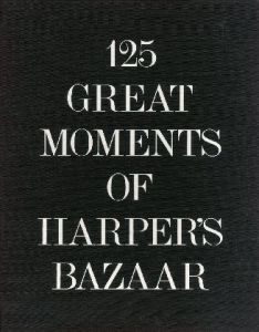 「125 Great Moments of Harper's Bazaar: A Commemorative Collection of Outstanding Photographs/Boxed」画像1