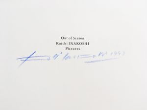 「Out of Season Koichi INAKOSHI Pictures　【サイン入/Signed】 / 稲越功一 Koichi Inakoshi」画像1