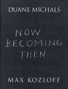 NOW BECOMING THEN／DUANE  MICHALS デュアン・マイケルズ（／)のサムネール
