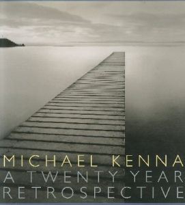 ／マイケル・ケンナ（A TWENTY YEAR RETROSPECTIVE／Michael Kenna)のサムネール