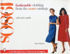 fashionable clothing from the sears catalogs 1980's / Supervision: Tina Skinner