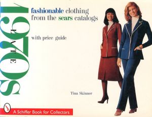 Fashionable Clothing from the Sears Catalogs Late 1970s / Tina Skinner