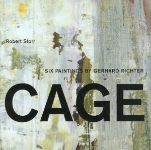 ／アートワーク:  ゲルハルト・リヒター　評論家: ロバート・ストー（Cage: 6 Paintings by Gerhard Richter／Artworks: Gerhard Richter /  Reading critic: Robert Storr)のサムネール