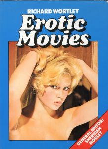 Erotic Movies / Author: Richard Wortley Edit: Sheridan Morley