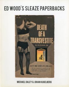 Ed Wood's Sleaze Paperbacks / Ed Wood  Edit: Michael Daley, Johan Kugelberg