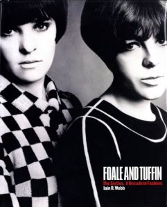 Foale and Tuffin: The Sixties, a Decade in Fashion / Author: Iain R. Webb