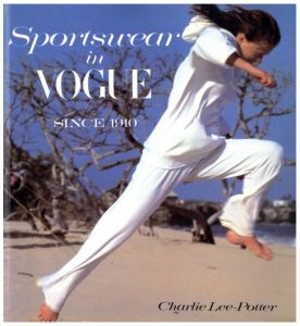 Sportswear in Vogue Since 1910 / Author: Charlie Lee-Potter