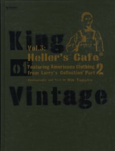 King Of Vintage Vol.3 : Heller’s Café Featuring Larry’s Collections Part 2／著/編：田中凛太郎（King Of Vintage Vol.3 : Heller’s Café Featuring Larry’s Collections Part 2／Author/Edit: Rin Tanaka)のサムネール