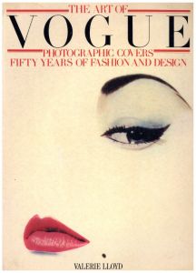 The Art of Vogue: Photographic Covers, Fifty Years of Fashion and Design / Author: Valerie Lloyd