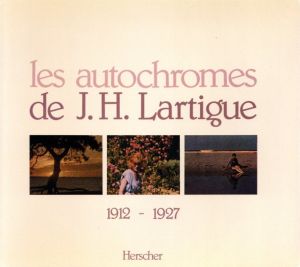les autochromes de J. H. Lartigue 1912-1927 / Jacques-Henri Lartigue