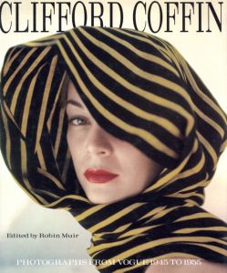 CLIFFORD COFFIN　PHOTOGRAPHS FROM VOGUE 1945 to1955 / Edit: Robin Muir