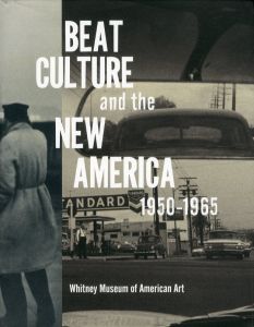 BEAT CULTURE and the NEW AMERICA 1950-1965 / LISA PHILLIPS