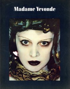 Madame Yevonde: Colour, Fantasy and Myth / Photo: Yevonde Middleton　Text: Robin Gibson, Pam Roberts