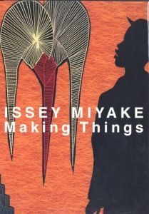 ISSEY MIYAKE Making Things／ISSEY MIYAKE（ISSEY MIYAKE Making Things／ISSEY MIYAKE)のサムネール