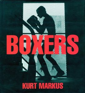 BOXERS／写真・序文：カート・マーカス（BOXERS／Photo, Foreword: Kurt Markus)のサムネール