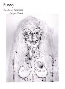 Pussy: The Aurel Schmidt Purple Book / Aurel Schmidt