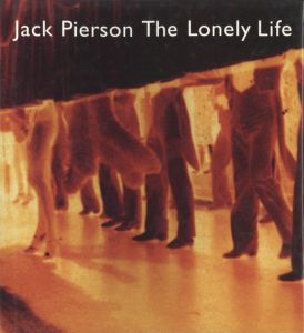 Jack Pierson The Lonely Life／著：ジャック・ピアソン（Jack Pierson The Lonely Life／Author: Jack Pierson)のサムネール