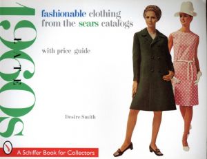 Fashionable Clothing from the Sears Catalogs:LATE  1960s