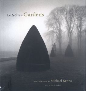 Le Notre's Gardens／写真：マイケル・ケンナ　文：エリック T. ハスケル（Le Notre's Gardens／Photo: Michael Kenna　Text: Eric T. Haskell)のサムネール