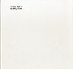 Thomas Demand Nationalgalerie / Author: Thomas Demand　Edit: Nationalgalerie Berlin 　Design: Michael Mack 