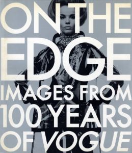 ON THE EDGE IMAGES FROM 100 YEARS OF VOGUE／著：アレクサンダー・リーバーマン　写真：アーヴィング・ペン（ON THE EDGE IMAGES FROM 100 YEARS OF VOGUE／Author: Alexander Lieberman Photo: Irving Penn)のサムネール