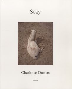 Stay / 著：シャルロット・デュマ　編：上田義彦　デザイン：中島英樹