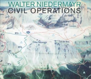 CIVIL OPERATIONS / ZIVILE OPERATIONEN／ウォルター・ニーダーマイヤー（CIVIL OPERATIONS / ZIVILE OPERATIONEN／Walter Niedermayr)のサムネール
