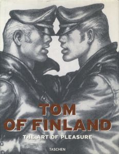 TOM OF FINLAND　The Art of Pleasure / Illustration: Tom of Finland　Text: Micha Ramakers