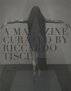 A MAGAZINE #8 CURATED BY RICCARDO TISCI / RICCARDO TISCI