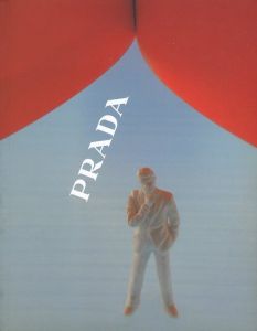 Projects for Prada Part 1 / Author: Patrizio Bertelli　Edit: Jens Hommert, Michael Kubo, Miuccia Prada