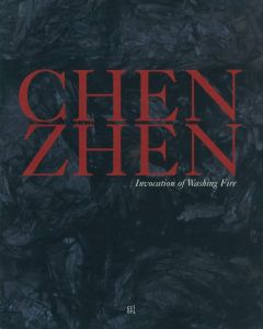 CHEN ZHEN: Invocation of Washing Fire / Chen Zhen