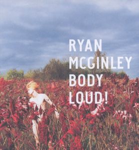 BODY LOUD!／ライアン・マッギンレー（BODY LOUD!／Ryan Mcginley)のサムネール