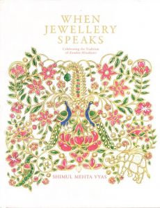 WHEN JEWELLERY SPEAKS Celebrating the Tradition of Kundan Minakaari / Author: Shimul Mehta Vyas