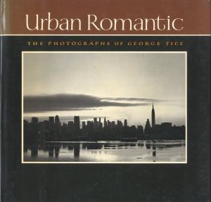 Urban Romantic: The photographs of George Tice / George A. Tice 