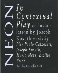 Neon in Contextual Play: Joseph Kosuth and Arte Povera / Text: Cornelia Lauf