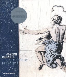 Joseph Cornell: Shadowplay Eterniday / Joseph Cornell