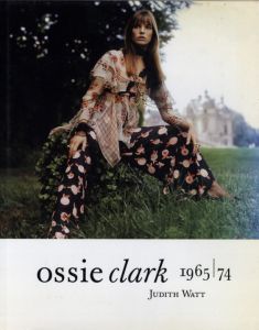 Ossie Clark 1965 - 74 / Author: Judith Watt