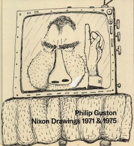 Philip Guston: Nixon Drawings: 1971 & 1975 / Philip Guston
