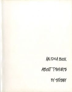 An IDEA book about T-Shirts by Stussy／AD：Chris Glickman（An IDEA book about T-Shirts by Stussy／AD: Chris Glickman)のサムネール