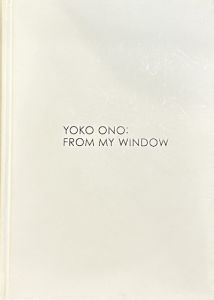 オノ・ヨーコ　私の窓から／オノ・ヨーコ（YOKO ONO: FROM MY WINDOW／Yoko Ono )のサムネール
