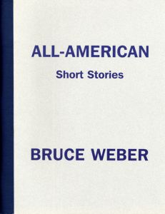 ALL　AMERICAN　Ⅱ　Short Stories / ブルース・ウェーバー Bruce Weber