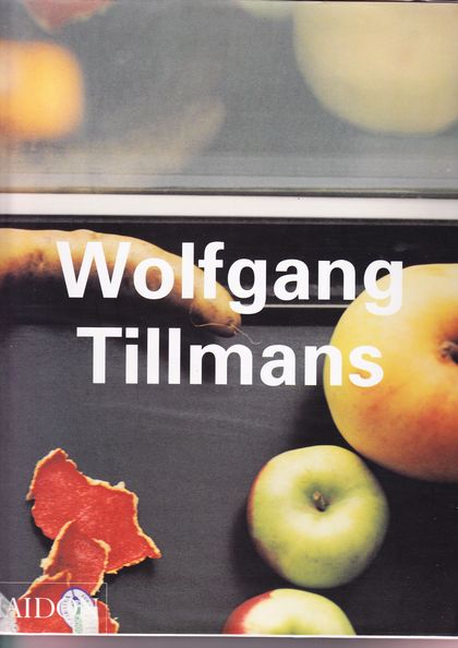 Wolfgang Tillmans / Wolfgang Tillmans ヴォルフガング・ティルマンス 写真集 | 小宮山書店
